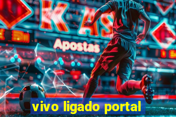 vivo ligado portal